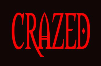 crazed and confused